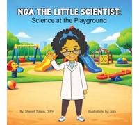 Noa The Little Scientist: Science at the Playground