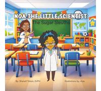 Noa The Little Scientist: The Sugar Sleuths