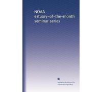 NOAA estuary-of-the-month seminar series: Volume 2