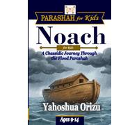 Noach for Kids: A Chassidic Journey Through the Second Parashah: Ages 9-14 | Parashah for Kids Series: 2 (The Torah for Kids: A Chassidic Journey Through the Weekly Parashot)