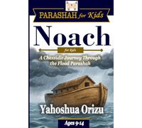 Noach for Kids: A Chassidic Journey Through the Second Parashah: Ages 9-14 | Parashah for Kids Series (The Torah for Kids: A Chassidic Journey Through the Weekly Parashot)