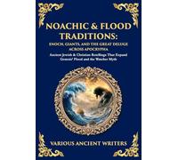 Noachic & Flood Traditions: Ancient Jewish & Christian Retellings That Expand Genesis' Flood and the Watcher Myth (Library of Alexandria)