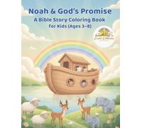 Noah and God's Promise: A Bible Story Coloring Book for Kids Ages 3-8 (Easter Celebration Series Limited Edition)
