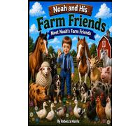 Noah and His Farm Friends: Meet Noah’s Farm Friends