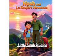 Noah and La Soufrière Mountain: A Christian Children’s Story About Courage: A Heartwarming Kids Bible Story Teaching Bravery, Faith, and Trust in God (Joshua 1:9) (Faith-Filled Adventures)