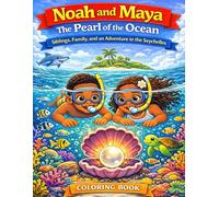 Noah and Maya - The Peals of the Ocean: Siblings, Family and Adventute in the Seychelles (Adventures Under the Sea Collection)