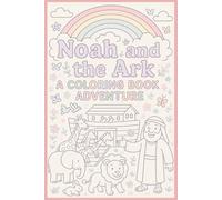 Noah and the Ark: A Coloring Book Adventure