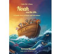 Noah and the Ark: A Family Story of Hope and Adventure