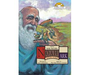 Noah and the Ark, Told by Kelly McGillis with Music by The Paul Winter Consort