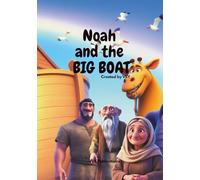 Noah and the Big Boat: A Children’s Picture Book (Creative Bible Stories)