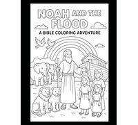 Noah and the Flood: A Bible Coloring Adventure