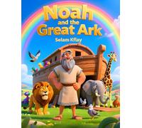 Noah and the Great Ark: Noah and the Big Boat Children storybook