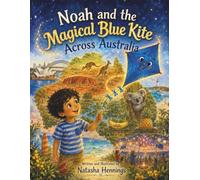 Noah and the Magical Blue Kite across Australia (Magical Journeys Around the World)