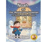 Noah and the Mysterious Snowman: A Miracle Born of Kindness (SakuLuck Kids Happy Learning)