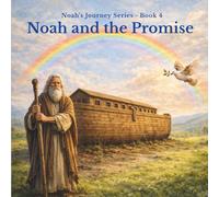 Noah and the Promise (Noah's Journey Series)