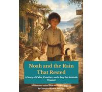Noah and the Rain That Rested: A Story of Calm, Comfort, and a Boy the Animals Trusted (What's In Your Name?)