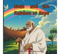 Noah and the Rainbow of Hope: A Fun Bedtime Bible Story for Kids