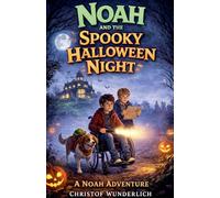 Noah and the Spooky Halloween Night (A Noah Adventure)