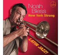 Noah Bless - New York Strong: Latin Jazz!