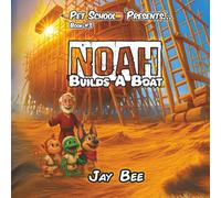 Noah Builds A Boat (Pet School Adventures Book 3): A Fun Christian Adventure for Kids Ages 4-8 with Bible Verses, Facts, and a Hidden Hamster!