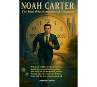 NOAH CARTER: The Man Who Remembered Tomorrow
