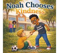 Noah Chooses Kindness (Making Godly Choices)
