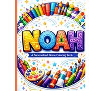 Noah Coloring Book: A Personalized Name Coloring Book with Creative Lettering, Mandala Art, and Positive Affirmations (Color Your Name Coloring Book Series)
