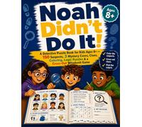 Noah Didn’t Do It!: A Detective Puzzle Book for Kids Ages 8+ - 150 Suspects, 3 Mystery Cases, Clues, Coloring, Logic Puzzles & a Cross-Out Whodunit Game