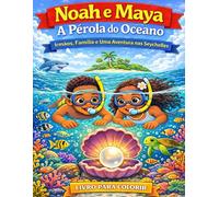 Noah e Maya: A Pérola do Oceano: Irmãos, Família e Uma Aventura nas Seychelles: 7 (Coleção Aventuras no Fundo do Mar)