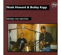Noah Howard & Bobby Kapp - Between Two Eternities (UK Import)