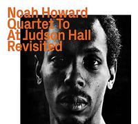 Noah Howard - Quartet To At Judson Hall Revisited