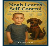 Noah Learns Self-Control: Finding Better Choices When Feelings Get Big (Travel through the Bible with Praise Puppy)
