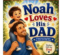 Noah Loves His Dad: Personalized Father and Son Gift Book | Keepsake Story for Noah and Dad (Three Hearts Personalized Baby Book Series (NOAH))