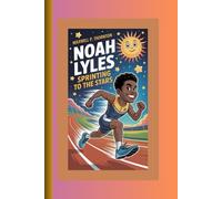 Noah Lyles: Sprinting to the Stars