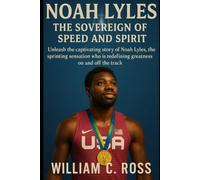 Noah Lyles The Sovereign of Speed and Spirit: Unleash the captivating story of Noah Lyles, the sprinting sensation who is redefining greatness on and off the track