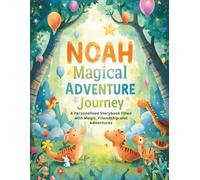 NOAH Magical ADVENTURE Journey: A Personalized Storybook Filled With Magic, Friendship and Imagination (WonderName Adventures™)