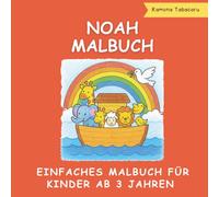 Noah-Malbuch für Kinder ab 3 Jahren: Spaßige & einfache Bibel-Malbilder über Noahs Arche und die Tiere