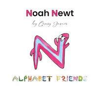 Noah Newt: Having fun With Grandma and Grandpa (Alphabet Friends)