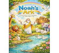 Noah’s Ark: A Christian Coloring Book for Kids Ages 4-8 (Bible Coloring Stories for Kids)