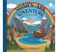 Noah's Ark Adventure: A Bible Bedtime Story of Animals and Rainbows: 5 (Creation Bible Bedtime Stories)