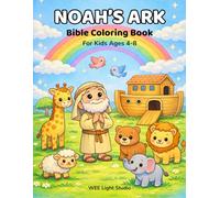 Noah’s Ark Bible Coloring Book: Easy and Fun Coloring Pages with a Bible Story for Ages 4-8
