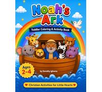 Noah’s Ark Toddler Coloring & Activity Book: Christian Coloring, Tracing, Counting & Puzzle Activities for Ages 2-4 (Little Hearts Christian Activity Books)