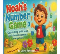 Noah’s Number Game: A Fun Counting Adventure for Kids Ages 3-6 | Learn Numbers 1-10 Through Play