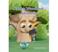 Noah’s Woodland Adventure: A tale of contentment and gratitude