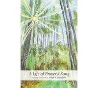 Noah Schnaubelt A Life of Prayer & Song (Tapa blanda)