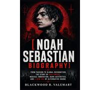 NOAH SEBASTIAN BIOGRAPHY: From Passion to Global Recognition, the story of Bad Omens, Musical Innovation, Dark Aesthetics and a New Era of Alternative sound