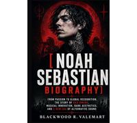 NOAH SEBASTIAN BIOGRAPHY: From Passion to Global Recognition, the story of Bad Omens, Musical Innovation, Dark Aesthetics and a New Era of Alternative sound