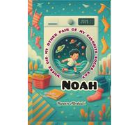 Noah:" where did my other pair of my favorite socks go?": A whimsical illustrated chapter book for curious young readers. (Noah - Multilingual Edition)