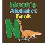 Noah's Alphabet Book: A Personalized Animal Alphabet and Numbers