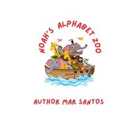 NOAH'S ALPHABET ZOO: A Bible ABC Zoo Adventure: Trace, Color, Pray & Learn with Noah’s Ark Animals